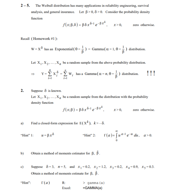 2- 5. The Weibull distribution has many applications in reliability engineering, survival analysis, and general insurance. Le
