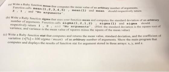 (a) Write a Ruby function mean that computes the mean value of an arbitrary number of arguments. Function calls mean (1,2,3,4