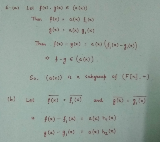 6 (a) Let ). x) e ((x)) Than ) a(x) f,) g (x)a) 8,() a (a) (f(x)-g,(4)) Then f(x)-g(x): So, (ax)) is a subgroup of (FI].+) (
