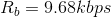 R_{b}=9.68kbps