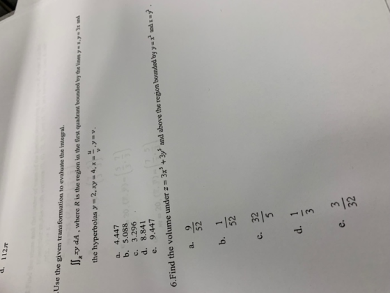 d. 1127T Use the given transmaono he meg I y dA, where R is the region in the first quadrant bounded by the linm y xy3 the hy