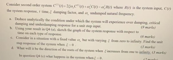 Consider second order system Ce()+250 C( ) + 0Ct) - oR(t ) where R(t) is the system input, C(t) the system response, r time,