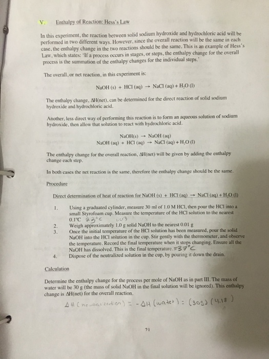 V Enthalpy of Reaction: Hesss Lavw In this experiment, the reaction between solid sodium hydroxide and hydrochloric acid wil