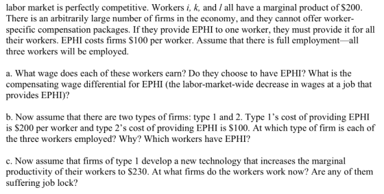 labor market is perfectly competitive. Workers i, k, and / all have a marginal product of $200. There is an arbitrarily large
