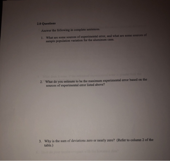 2.0 Questions Answer the following in complete sentences. 1. What are some sources of experimental error, and what are some s