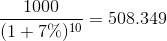 1000 = 508.349 (1 7%) 10