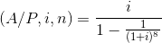 A/P, i, n) 1 1 (1+1)