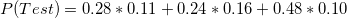 P(Test) = 0.28 * 0.11 + 0.24 0.16 + 0.48宝0.10