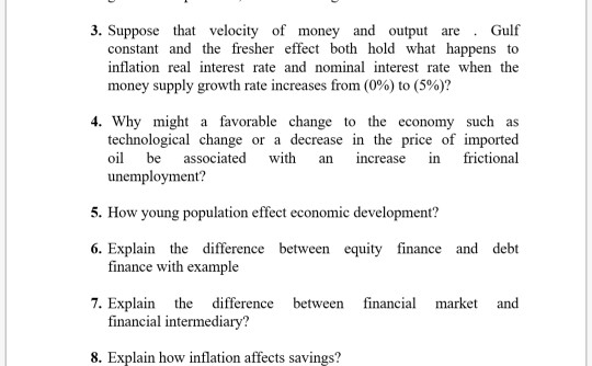 3. Suppose that velocity of money and output are . Gulf constant and the fresher effect both hold what happens to inflation r