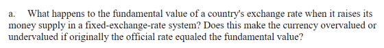What happens to the fundamental value of a countrys exchange money supply in a fixed-exchange-rate system? Does this make th