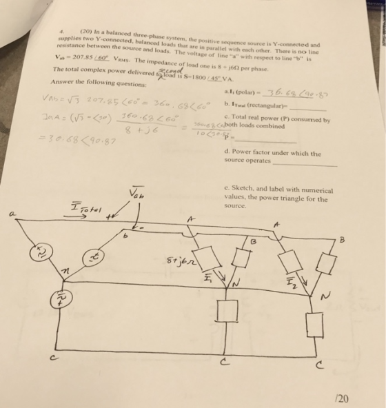 (20) In a balanced three-phase system, the positive sequence source is Y-connected and supplies two Y-connected, balanced loa