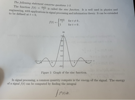 The following statement concerns questions 1-3. The function f(t) is called the sinc function. It is well used in physics and