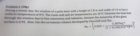 Problem 3 (20p) During a winter day, the window of a patio door with a height of 1.8 m and width of 1.0 m has a uniform tempe