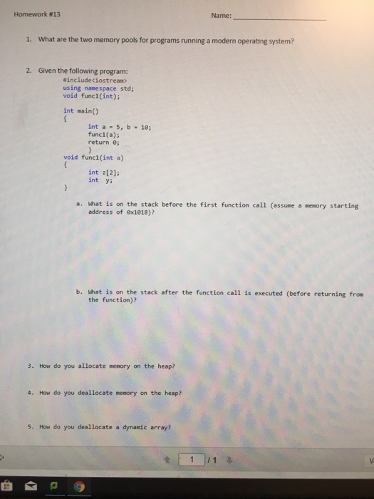 Name: Homework #13 What are the two memory pools for programs running a modern operating system? 1. Given the following progr