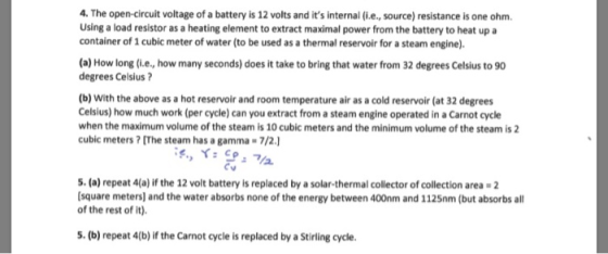 4. The open-circuit voltage of a battery is 12 volts and its internal (i.e., source) resistance is one ohm Using a load resi