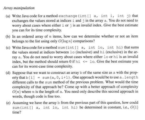 Array manipulation (a) Write Java code for a method exchange (int [] a, int i, int j) that exchanges the values stored at ind