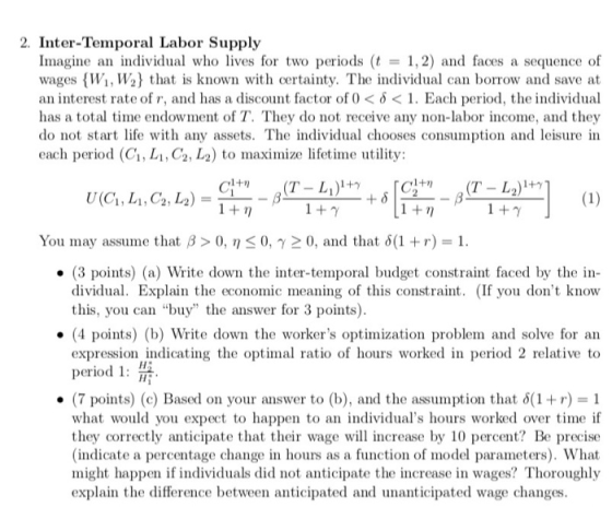 2. Inter-Temporal Labor Supply Imagine an individual who lives for two periods (t 1,2) and faces a sequence of wages {W1, W2}
