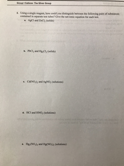 Group I Cations: The Silver Group Using a single reagent, how could you distinguish between the following pairs of substances