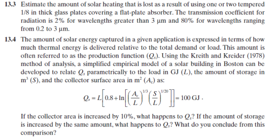 13.3 Estimate the amount of solar heating that is lost as a result of using one or two tempered 1/8 in thick glass plates cov