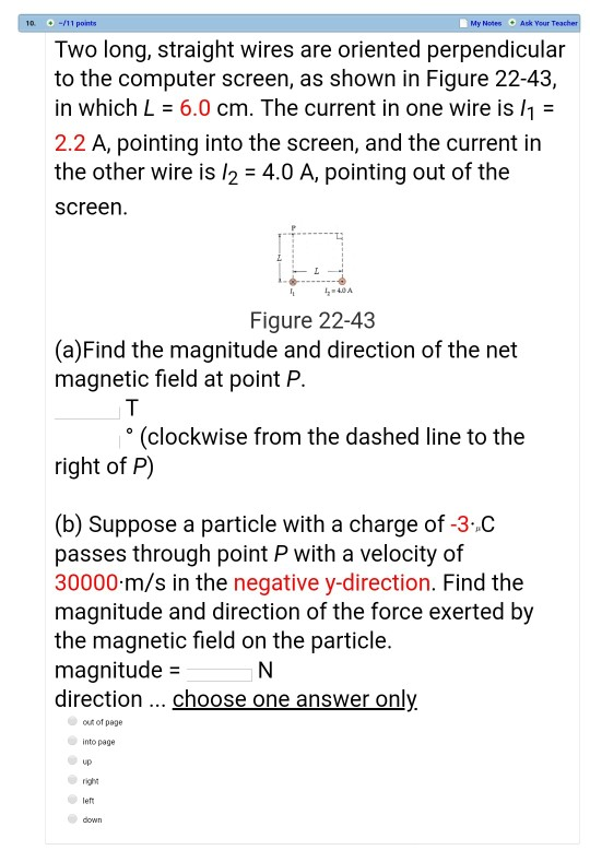 10 -11 points My Notes Ark Your Two long, straight wires are oriented perpendicular to the computer screen, as shown in Figur