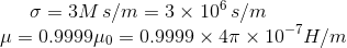 3M s/m 3 x 100 s/m 0.9999uo 0.9999 x 4m x 10 H/m