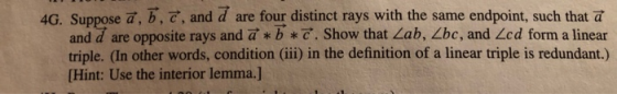 4G. Suppose a, , , andd are four distinct rays with the same endpoint, such that a and d are opposite rays and a *b*. Show th