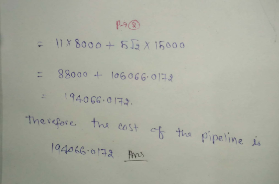 11X 8000-+ X1500o 88000 + t06066.0172 194066.0173 therefore tha cost the Pipeline is 194066-0172 As