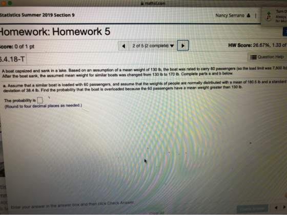 a mathxl.com Turn O Statistics Summer 2019 Section 9 Nancy Serrano Always for Micr Homework: Homework 5 HW Score: 26.67 % , 1