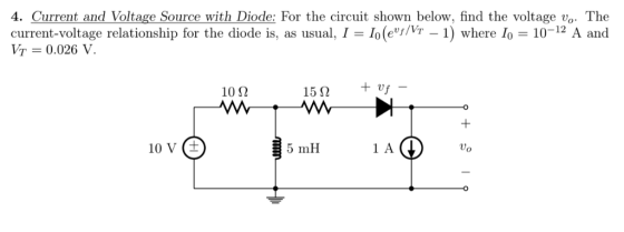 4. Current and Voltage Source with Diode: For the circuit shown below, find the voltage vo. The current-voltage relationship