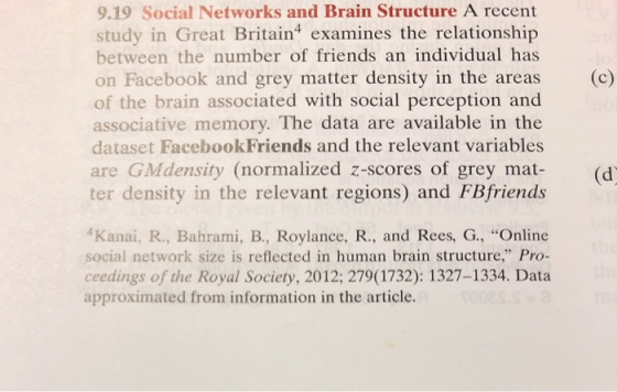 9.19 Social Networks and Brain Structure A recent study in Great Britain4 examines the relationship between the number of fri