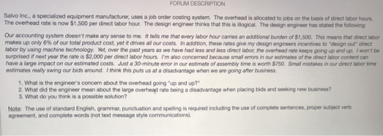 FORUM DESCRIPTION Salvo Inc., a specialized equipment manufacturer, uses a job order costing system. The overhead is allocate