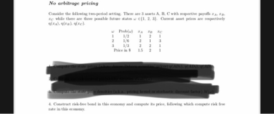 No arbitrage pricing Consider the following two-period setting. There are 3 aseta A, B, C with respectivo payoffs EA, 1B, re