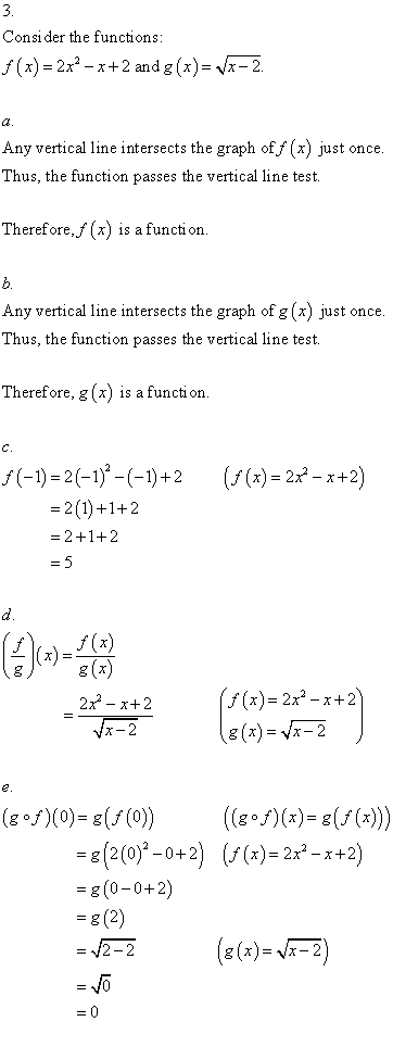 3 Consi der the functions: (x) 2x2-x+2 andg (x)x-2 a. Any vertical line intersects the graph offx) just once. Thus, the funct