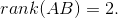 rank(AB) 2