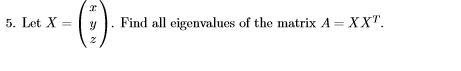 Find all eigenvalues of the matrix A-XXT.