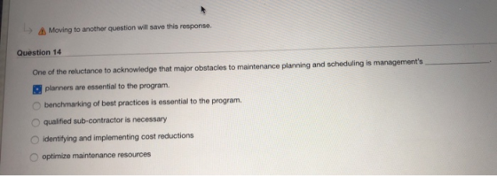 Moving to another question will save this response. Question 14 One of the reluctance to acknowledge that major obstacles to