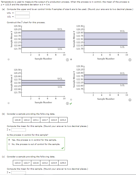 Temperature is used to measure the output of a production process. When the process is in control, the mean of the process is