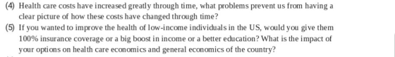 (4) Health care costs have increased greatly through time, what problems prevent us from having a clear picture of how these