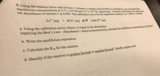 9. Using the reaction below and mixture 1 volumes, a student mixes Foon with KSON n c equilibrium concentrations at 5.71 x 10