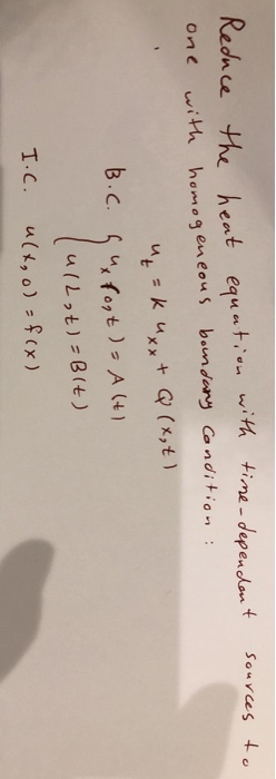 Rednce one with hemeg eneous boumdury Conditio Hau hent equ “ t with time-dependen t sources 4。 u(L,t) B(t)