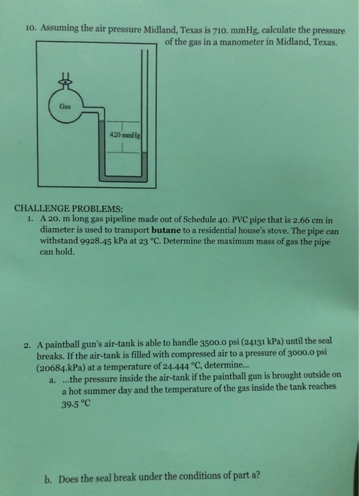 10. Assuming the air pressure Midland, Texas is 710. mmHg, calculate the pressure 1of the gas in a manometer in Midland, Texa