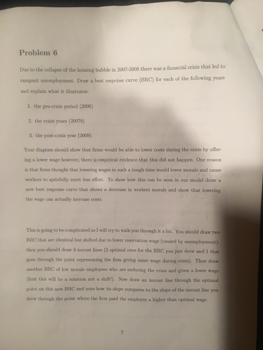 Problem 6 Due to the collapse of the housing bubble in 2007-2008 there was a financial crisis that led to (BRC) for each of t