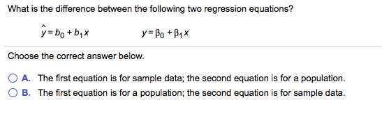 What is the difference between the following two regression equations? Choose the correct answer below. O A. The first equati