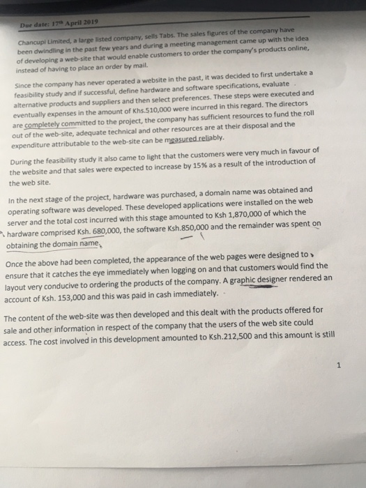 Due date: 17 April 2019 Chancupi Limited, a large listed company, sells Tabs. The sales figures of the company have been dwin