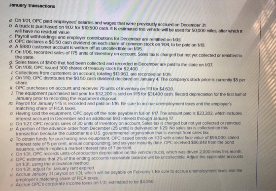 January Transactions a On 1o1, OPC paid employees salartes and wages that were prevtously accrued on December 31 b. A truck