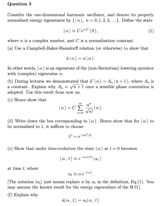 Question 3 Consider the one-dimensional harmonic oscillator, and denote its properly normalised energy eigenstates by { | n〉,