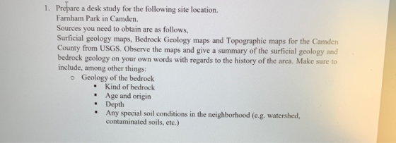 I. Prepare a desk study for the following site location. Fanham Park in Camden. Sources you need to obtain are as follows, Su