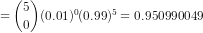 (. C) (0.01)90.99 = 0.950990049 (0.01)(0.90.950990049