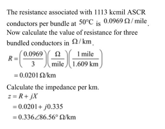 The resistance associated with 1113 kcmil ASCR conductors per bundle at 50°C is 0.0969 2/mile Now calculate the value of resi