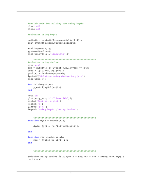 Matlab code for solving ode using bvp4c clear all close all %solution using bvp4c solinit - bvpinit(linspace (0,1),1 0]) sol-